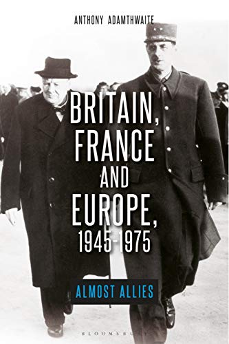 9781441156525: Britain, France and Europe, 1945-1975: The Elusive Alliance