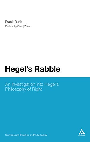 Beispielbild fr Hegel's Rabble: An Investigation Into Hegel's Philosophy of Right zum Verkauf von Anybook.com