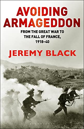 Beispielbild fr Avoiding Armageddon : From the Great War to the Fall of France, 1918-40 zum Verkauf von Better World Books