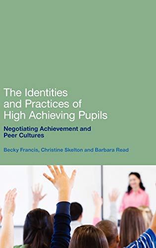 Beispielbild fr The Identities and Practices of High-Achieving Pupils: Negotiating Achievement and Peer Cultures zum Verkauf von ThriftBooks-Atlanta