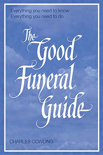 Stock image for The Good Funeral Guide: Everything you need to know -- Everything you need to do for sale by WorldofBooks