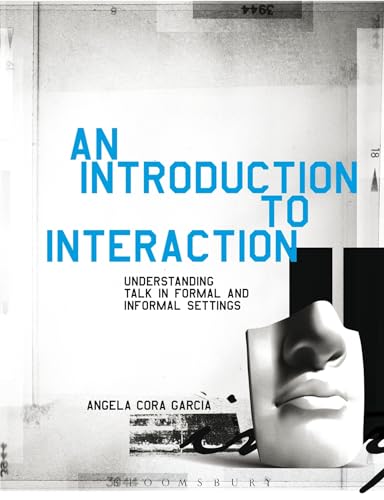 Stock image for An Introduction to Interaction: Understanding Talk in Formal and Informal Settings for sale by Chiron Media