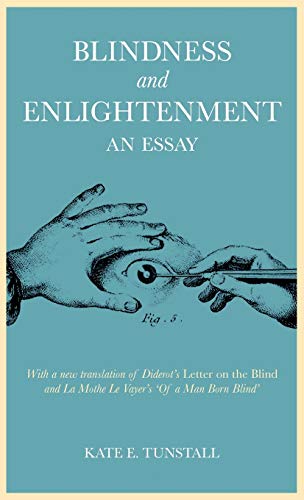 9781441158031: Blindness and Enlightenment: An Essay: With a New Translation of Diderot's 'Letter on the Blind' and La Mothe Le Vayer's 'of a Man Born Blind'