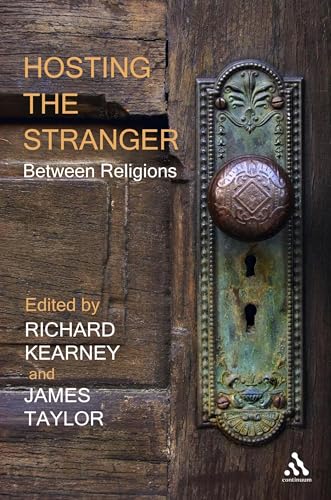 Hosting the Stranger: Between Religions (9781441158086) by Kearney, Richard; Taylor, James