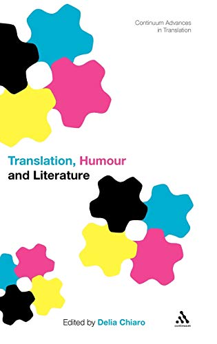Stock image for Translation, Humour and Literature: Translation and Humour Volume I (Continuum Advances in Translation): v. 1 for sale by WeBuyBooks
