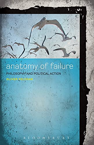 9781441158642: Anatomy of Failure: Philosophy and Political Action