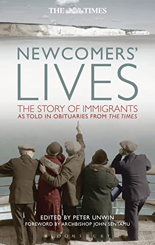 Stock image for Newcomers' Lives: The Story of Immigrants as Told in Obituaries from The Times for sale by MusicMagpie