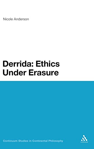 Beispielbild fr Derrida: Ethics Under Erasure (Continuum Studies in Continental Philosophy) zum Verkauf von WorldofBooks