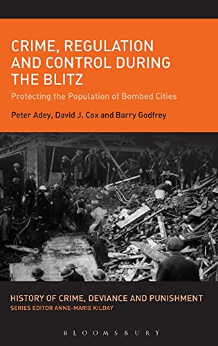 Beispielbild fr Crime, Regulation and Control During the Blitz: Protecting the Population of Bombed Cities zum Verkauf von Buchpark