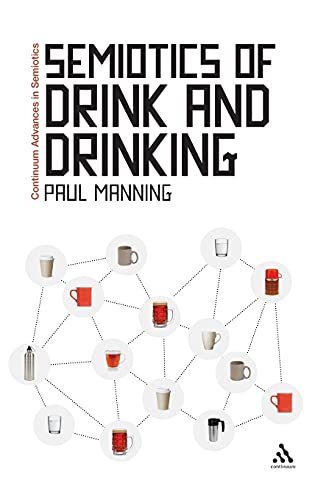 The Semiotics of Drink and Drinking (Hardback) - Paul Manning