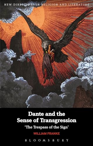 Beispielbild fr Dante and the Sense of Transgression: 'The Trespass of the Sign' (New Directions in Religion and Literature) zum Verkauf von Midtown Scholar Bookstore