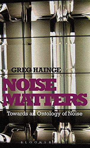 9781441160461: Noise Matters: Towards an Ontology of Noise