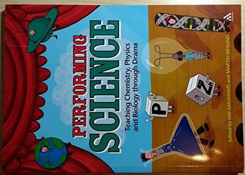 Stock image for Performing Science: Teaching Chemistry, Physics and Biology Through Drama for sale by WorldofBooks