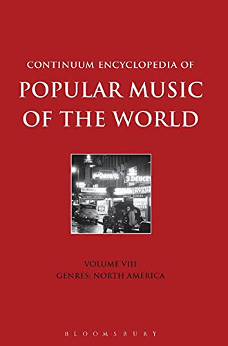 Imagen de archivo de Encyclopedia of Popular Music of the World Ser.: Continuum Encyclopedia of Popular Music of the World Volume VIII : Genres: North America a la venta por Webbooks, Wigtown