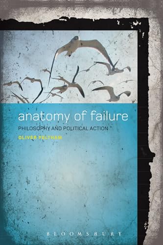Imagen de archivo de An Anatomy of Failure: Philosophy and Political Action a la venta por Midtown Scholar Bookstore