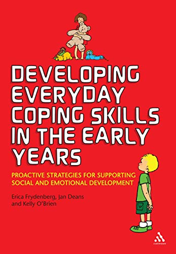 Beispielbild fr Developing Everyday Coping Skills in the Early Years: Proactive Strategies for Supporting Social and Emotional Development zum Verkauf von WorldofBooks