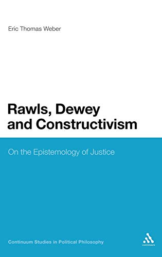 Stock image for Rawls, Dewey, and Constructivism On the Epistemology of Justice for sale by Michener & Rutledge Booksellers, Inc.