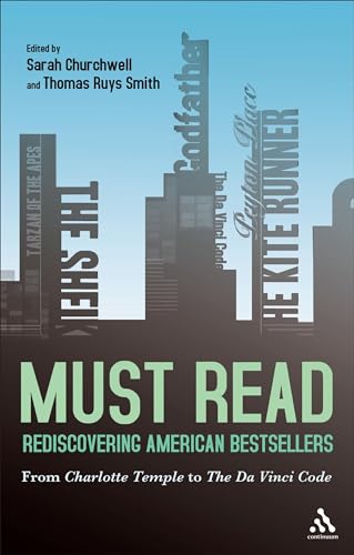 Beispielbild fr Must Read: Rediscovering American Bestsellers : From Charlotte Temple to the Da Vinci Code zum Verkauf von Better World Books