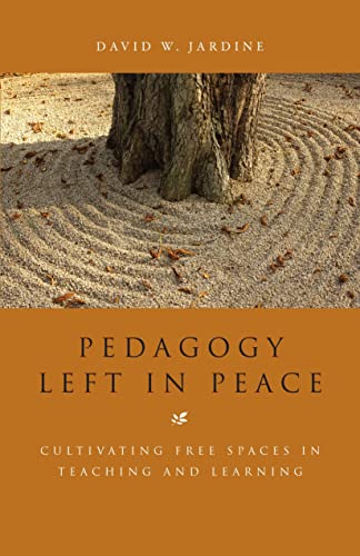 Beispielbild fr Pedagogy Left in Peace: Cultivating Free Spaces in Teaching and Learning zum Verkauf von Anybook.com