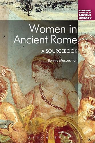 Imagen de archivo de Women in Ancient Rome: A Sourcebook (Bloomsbury Sources in Ancient History) a la venta por HPB-Red