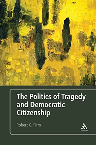 Stock image for The Politics of Tragedy and Democratic Citizenship for sale by Books From California