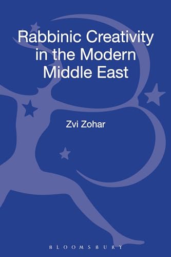 9781441165411: Rabbinic Creativity in the Modern Middle East (The Robert and Arlene Kogod Library of Judaic Studies)