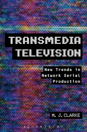 9781441165527: Transmedia Television: New Trends in Network Serial Production