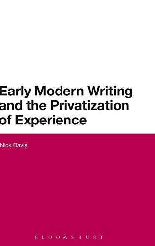 9781441166821: Early Modern Writing and the Privatization of Experience (Continuum Literary Studies)
