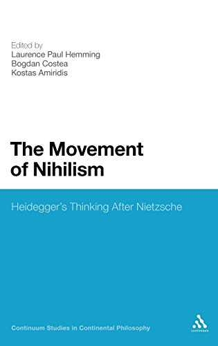 9781441168092: The Movement of Nihilism: Heidegger's Thinking After Nietzsche (Continuum Studies in Continental Philosophy, 6)