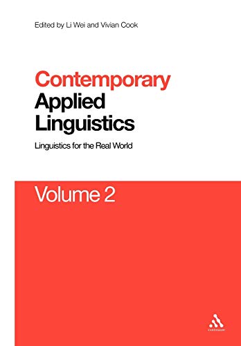 Contemporary Applied Linguistics Volume 2: Volume Two Linguistics for the Real World (Contemporary Studies in Linguistics) - Wei, Li