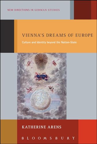 Image d'archives pour Vienna's Dreams of Europe: Culture and Identity Beyond the Nation-State: 13 (New Directions in German Studies) mis en vente par Chiron Media