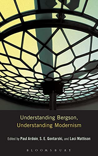 Stock image for Understanding Bergson, Understanding Modernism (Understanding Philosophy, Understanding Modernism) for sale by Midtown Scholar Bookstore