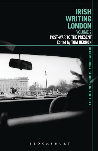 9781441172488: Irish Writing London: Volume 2: Post-War to the Present (Bloomsbury Studies in the City)