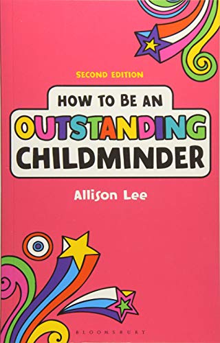 Stock image for How to be an Outstanding Childminder (Outstanding Teaching) for sale by WorldofBooks