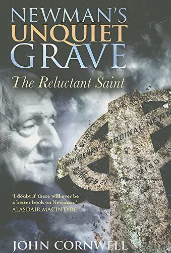Beispielbild fr Newman's Unquiet Grave : The Reluctant Saint zum Verkauf von Better World Books