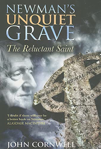 Imagen de archivo de Newman's Unquiet Grave: The Reluctant Saint a la venta por SecondSale