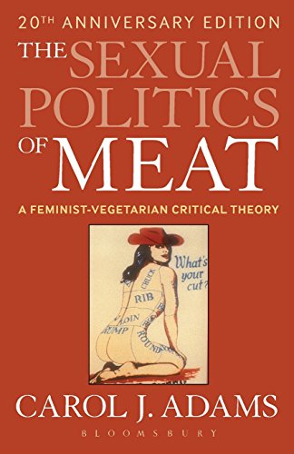 9781441173287: The Sexual Politics of Meat: A Feminist-vegetarian Critical Theory, 20th Anniversary Edition