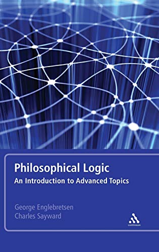 9781441173850: Philosophical Logic: An Introduction to Advanced Topics