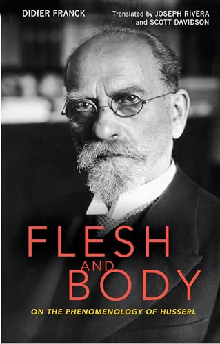 Flesh and Body: On the Phenomenology of Husserl (9781441175236) by Franck, Didier