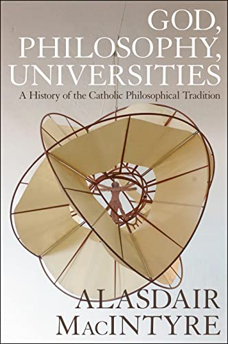9781441175816: God, Philosophy, Universities: A History of the Catholic Philosophical Tradition