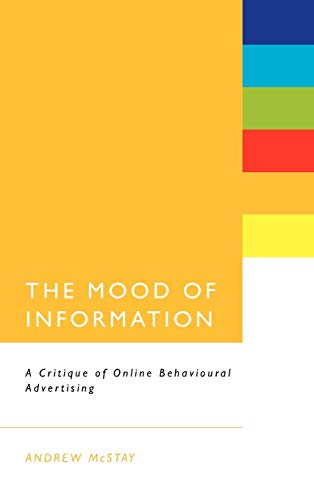 9781441176141: The Mood of Information: A Critique of Online Behavioural Advertising