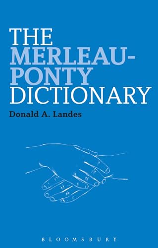 Stock image for Merleau-Ponty Dictionary, The (Bloomsbury Philosophy Dictionaries) for sale by Books From California