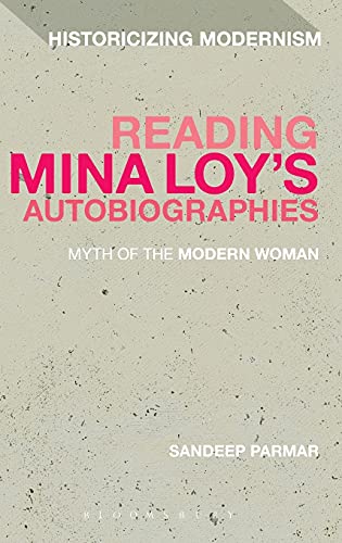 Stock image for Reading Mina Loys Autobiographies: Myth of the Modern Woman (Historicizing Modernism) for sale by Solr Books