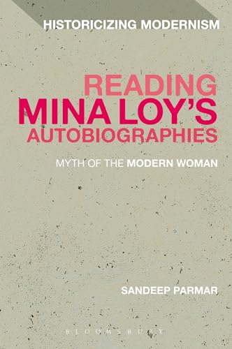 Stock image for Reading Mina Loys Autobiographies: Myth of the Modern Woman (Historicizing Modernism) for sale by Solr Books