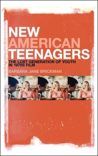 9781441176585: New American Teenagers: The Lost Generation of Youth in 1970s Film