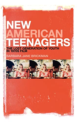 9781441176585: New American Teenagers: The Lost Generation of Youth in 1970s Film