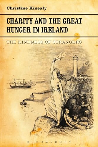 9781441176608: Charity and the Great Hunger in Ireland: The Kindness of Strangers