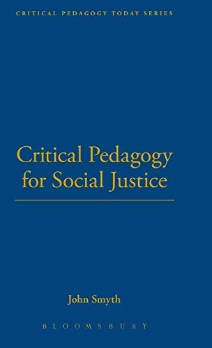 Critical Pedagogy for Social Justice (Critical Pedagogy Today) (9781441176691) by Smyth, John