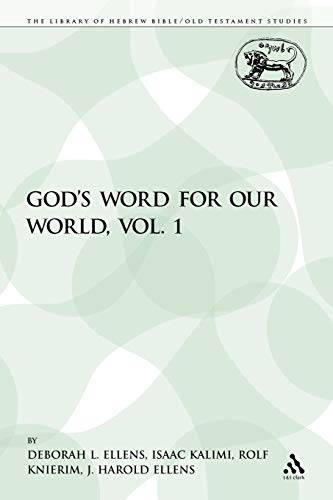 God's Word for Our World, Vol. 1 (The Library of Hebrew Bible/Old Testament Studies, 388) (9781441177247) by Ellens, Deborah L.; Ellens, J. Harold; Kalimi, Isaac; Knierim, Rolf