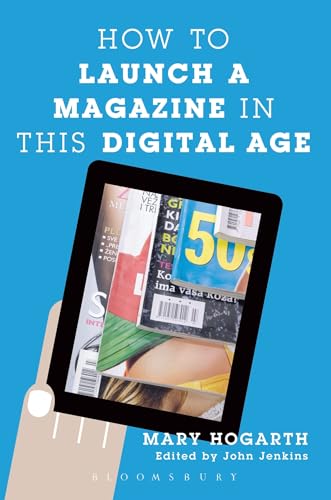 Imagen de archivo de How to Launch a Magazine in this Digital Age a la venta por KuleliBooks